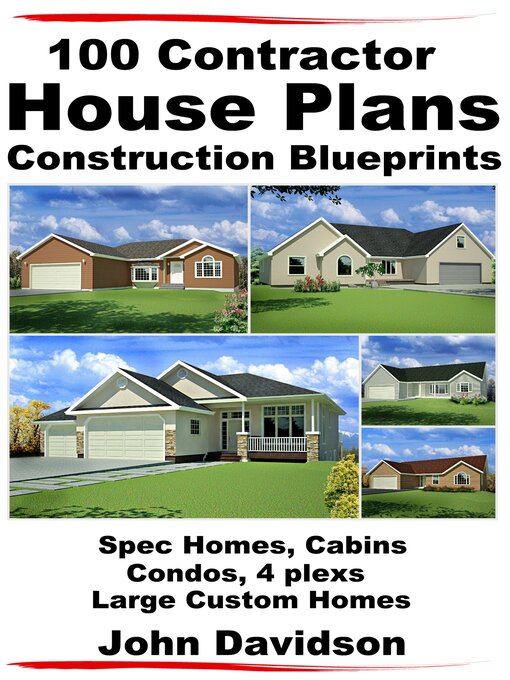 Title details for 100 Contractor House Plans Construction Blueprints by John Davidson - Available